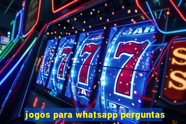 jogos para whatsapp perguntas